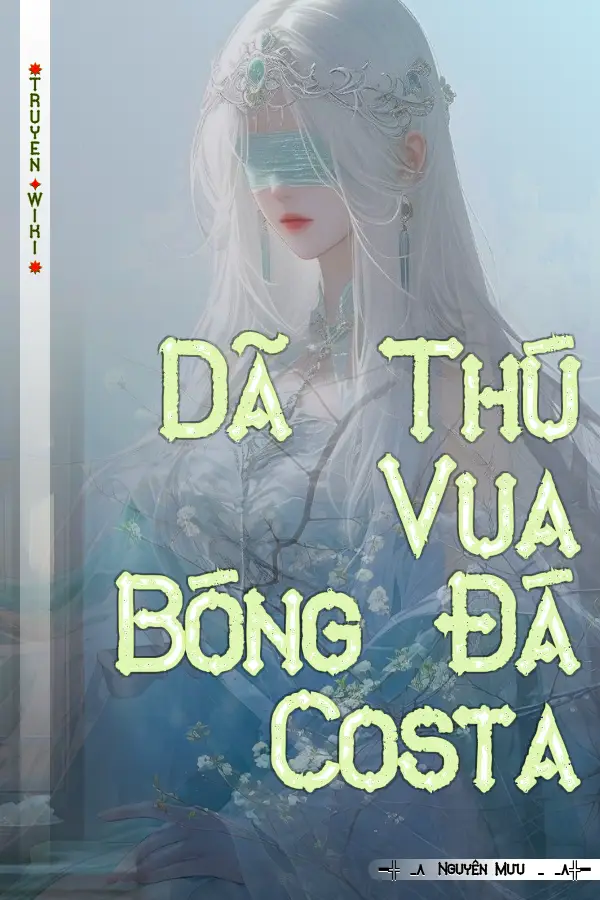 Dã Thú Vua Bóng Đá Costa