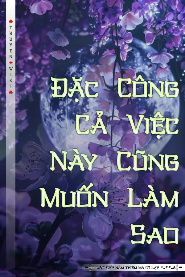 Đặc Công Cả Việc Này Cũng Muốn Làm Sao