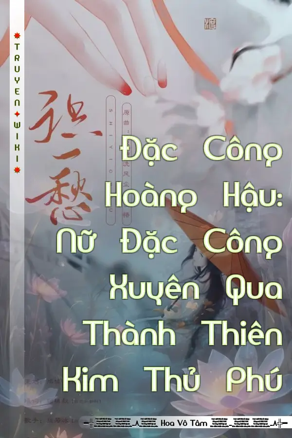 Đặc Công Hoàng Hậu: Nữ Đặc Công Xuyên Qua Thành Thiên Kim Thủ Phú