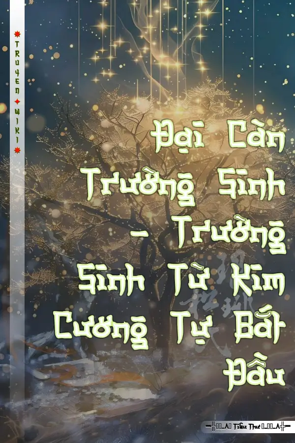 Truyện Đại Càn Trường Sinh - Trường Sinh Từ Kim Cương Tự Bắt Đầu