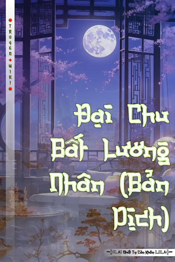 Truyện Đại Chu Bất Lương Nhân (Bản Dịch)