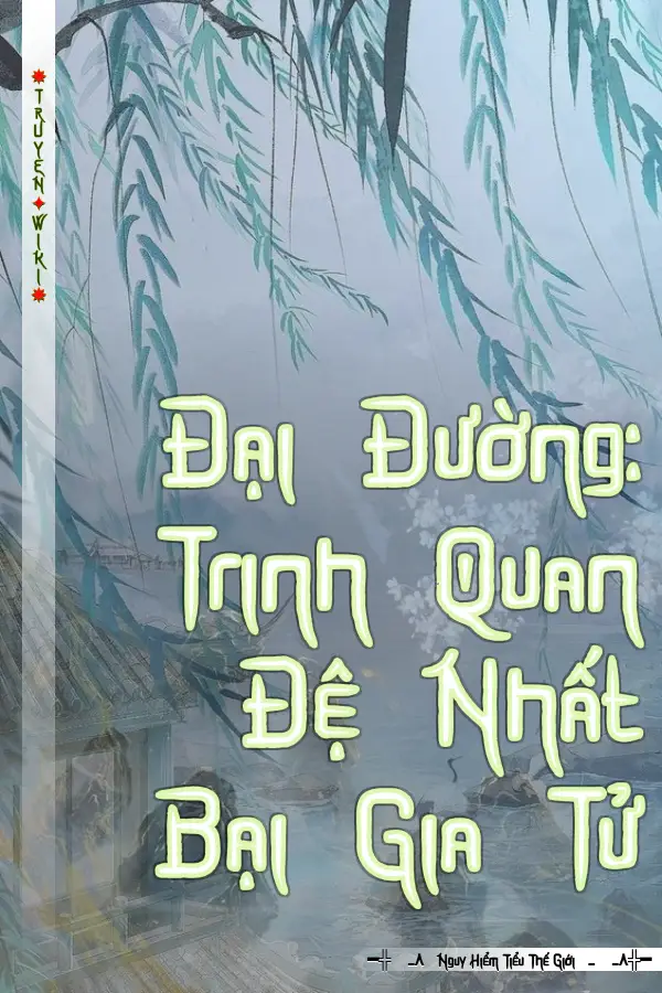 Đại Đường: Trinh Quan Đệ Nhất Bại Gia Tử