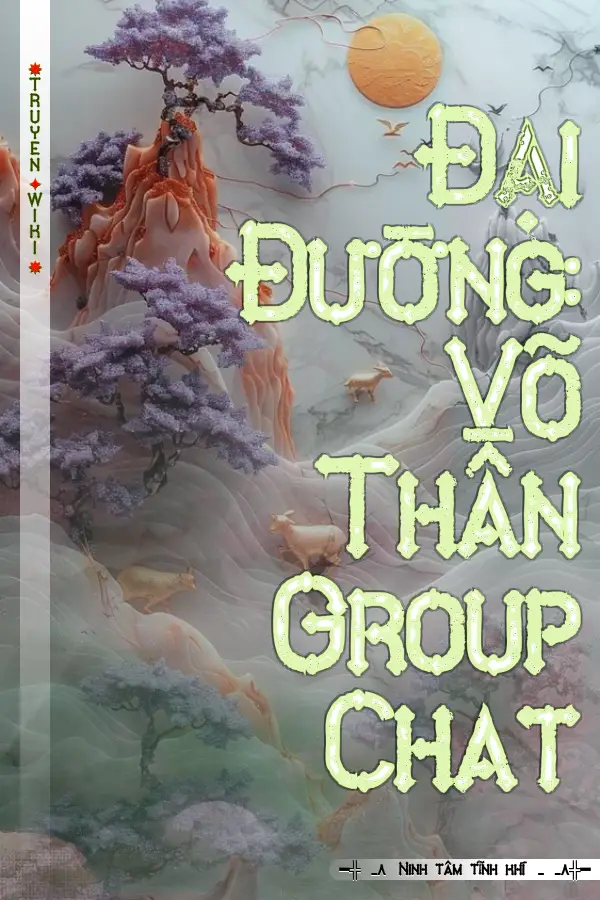 Đại Đường: Võ Thần Group Chat