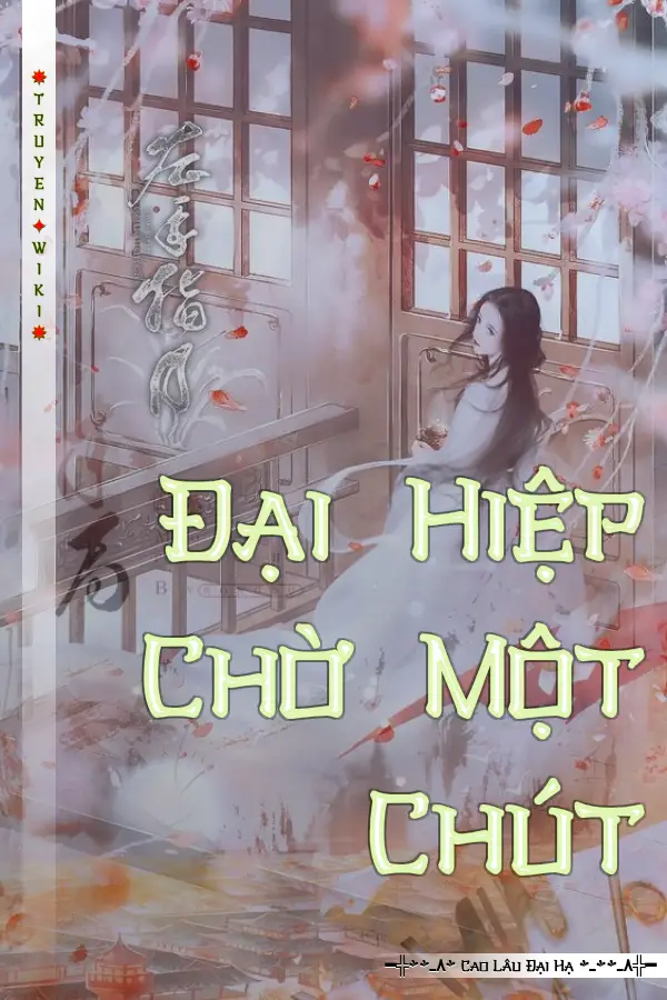 Truyện Đại Hiệp Chờ Một Chút