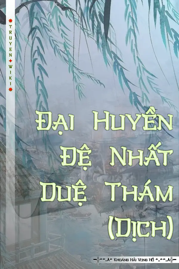 Đại Huyền Đệ Nhất Duệ Thám (Dịch)