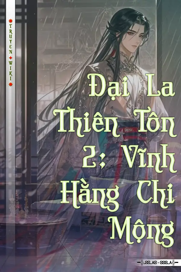 Truyện Đại La Thiên Tôn 2: Vĩnh Hằng Chi Mộng