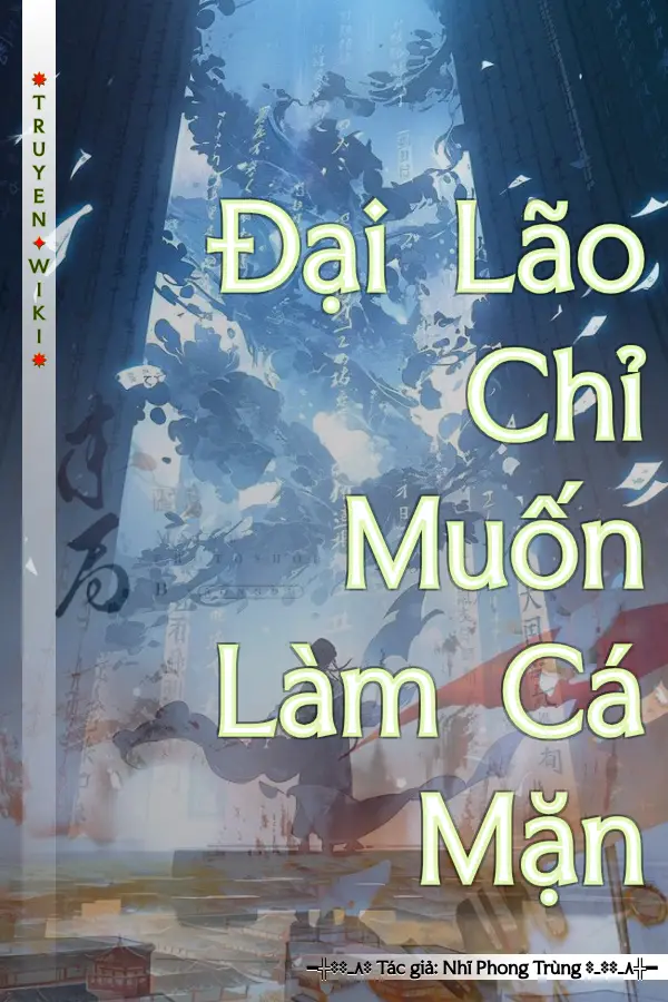 Đại Lão Chỉ Muốn Làm Cá Mặn