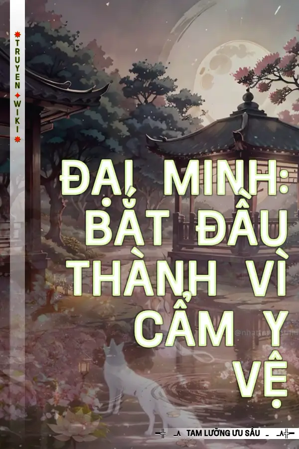 Đại Minh: Bắt Đầu Thành Vì Cẩm Y Vệ