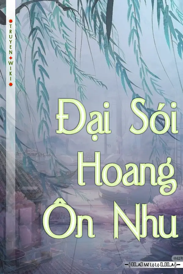 Đại Sói Hoang Ôn Nhu