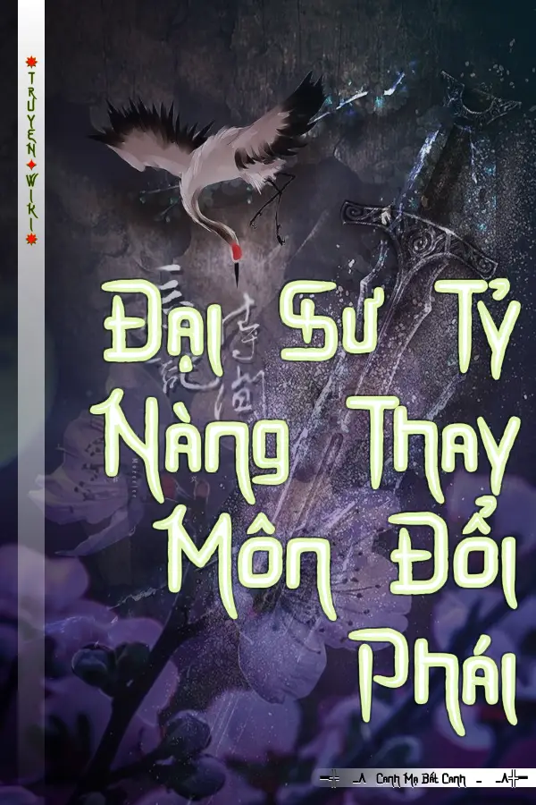 Đại Sư Tỷ Nàng Thay Môn Đổi Phái