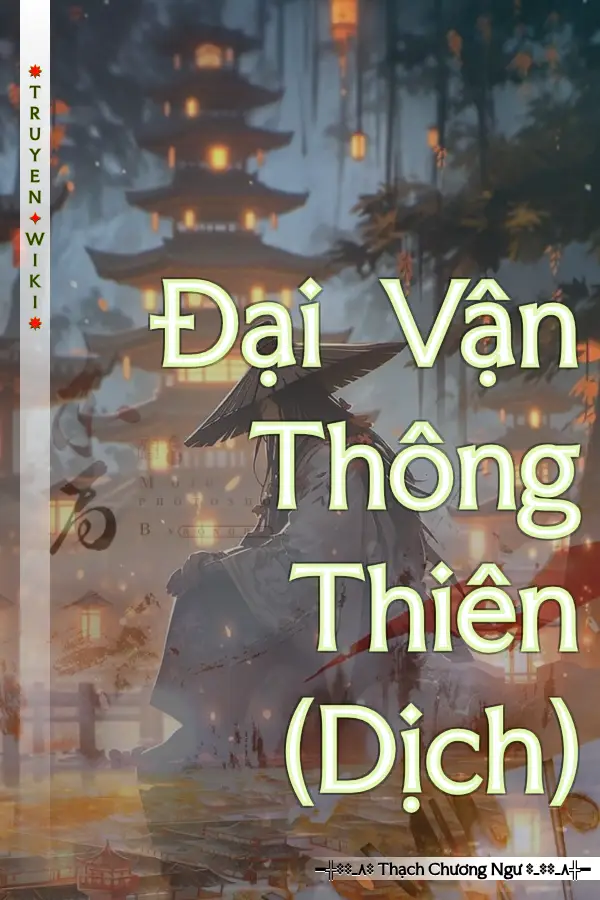 Truyện Đại Vận Thông Thiên (Dịch)