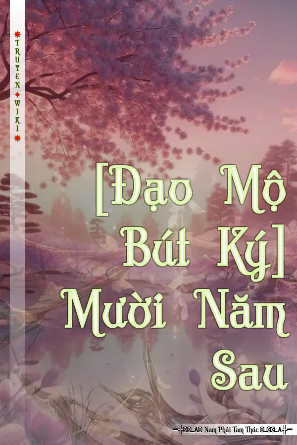 [Đạo Mộ Bút Ký] Mười Năm Sau