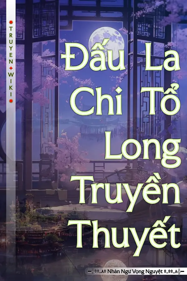 Đấu La Chi Tổ Long Truyền Thuyết