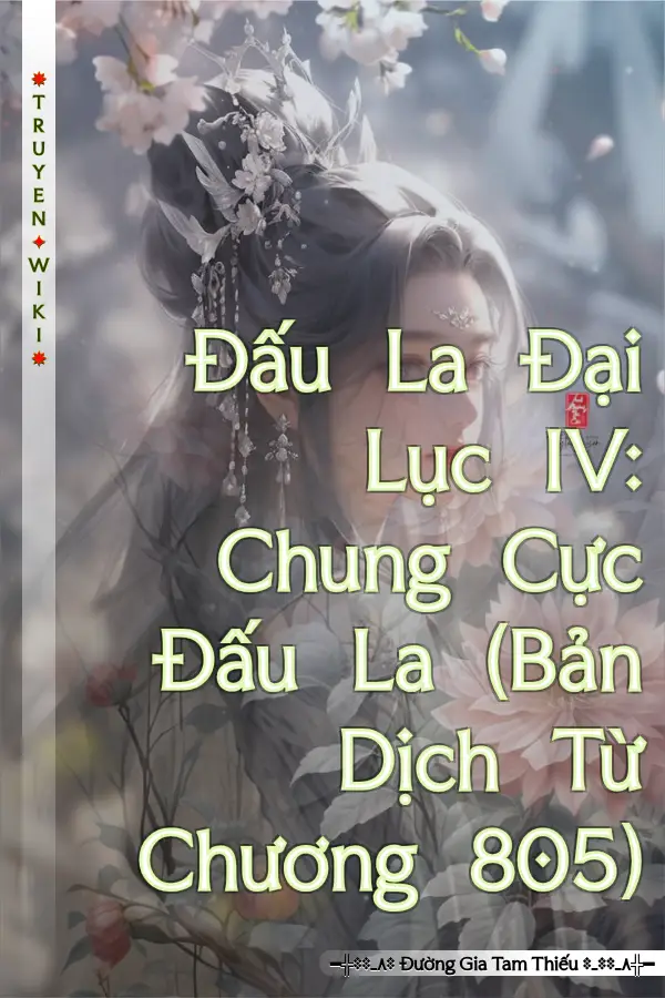 Truyện Đấu La Đại Lục IV: Chung Cực Đấu La (Bản Dịch Từ Chương 805)