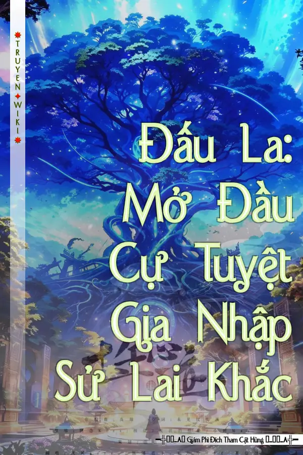 Đấu La: Mở Đầu Cự Tuyệt Gia Nhập Sử Lai Khắc