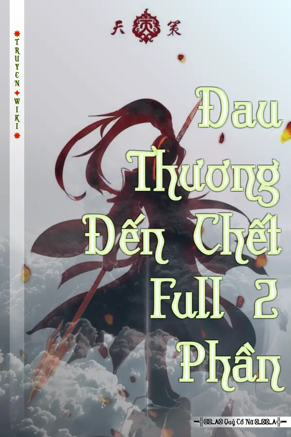 Đau Thương Đến Chết Full 2 Phần