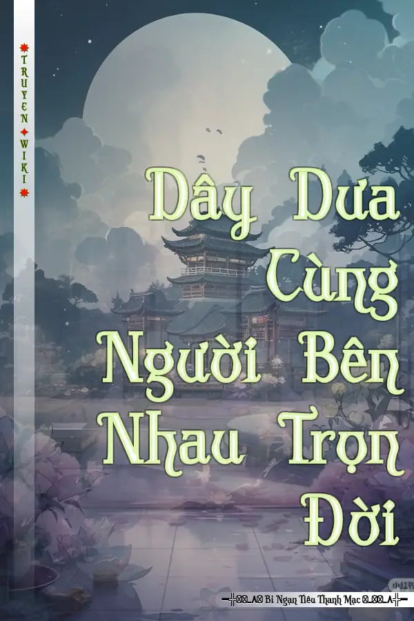 Dây Dưa Cùng Người Bên Nhau Trọn Đời