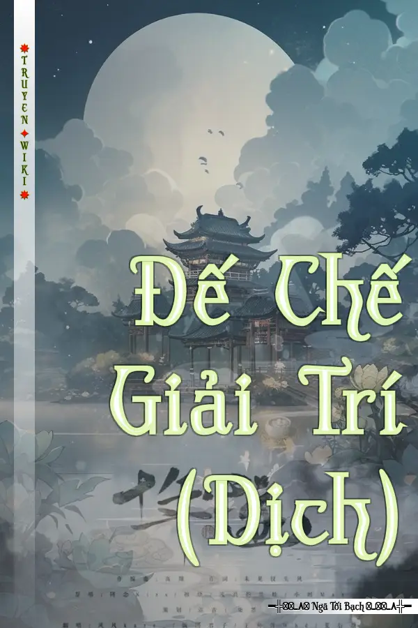 Truyện Đế Chế Giải Trí (Dịch)