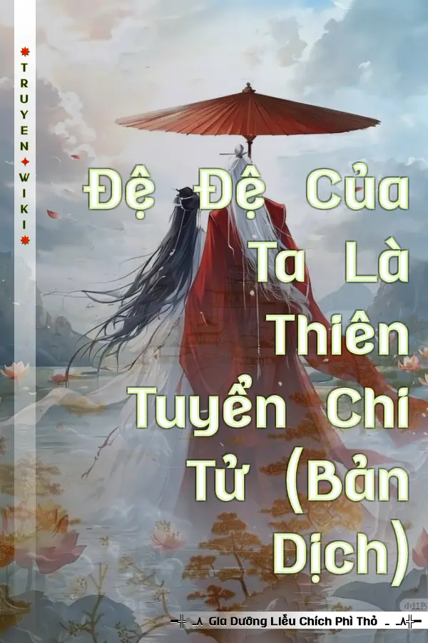 Đệ Đệ Của Ta Là Thiên Tuyển Chi Tử (Bản Dịch)