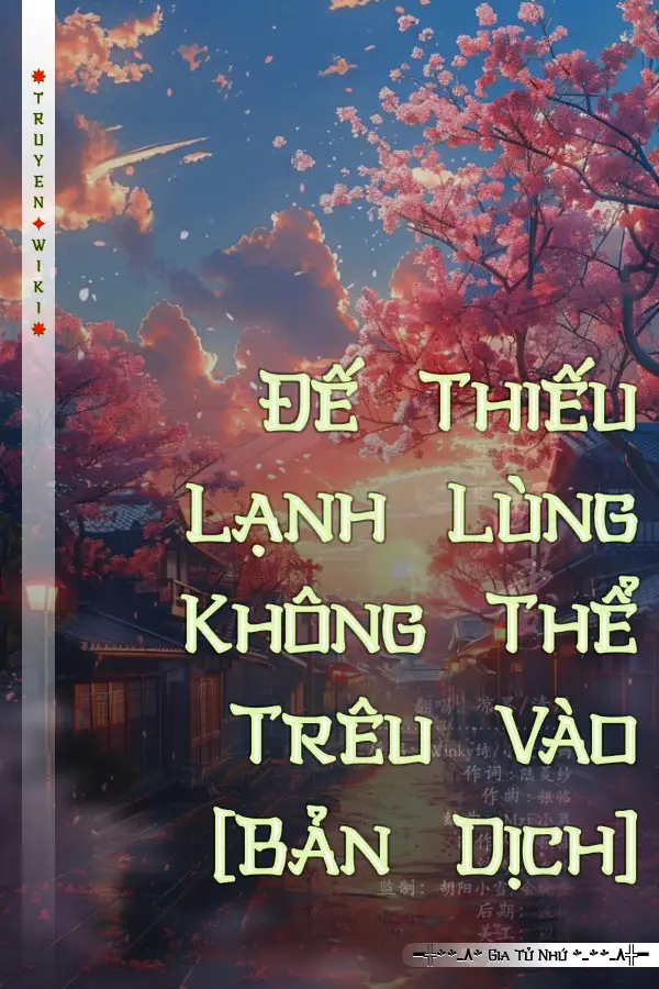 Đế Thiếu Lạnh Lùng Không Thể Trêu Vào [Bản Dịch]