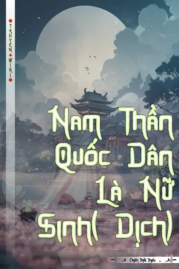 Nam Thần Quốc Dân Là Nữ Sinh( Dịch)