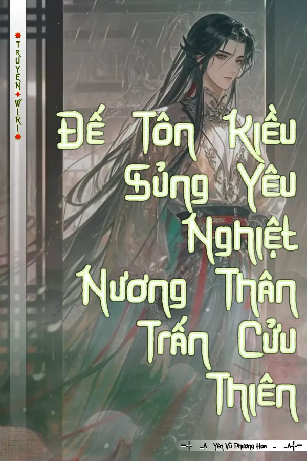 Đế Tôn Kiều Sủng Yêu Nghiệt Nương Thân Trấn Cửu Thiên