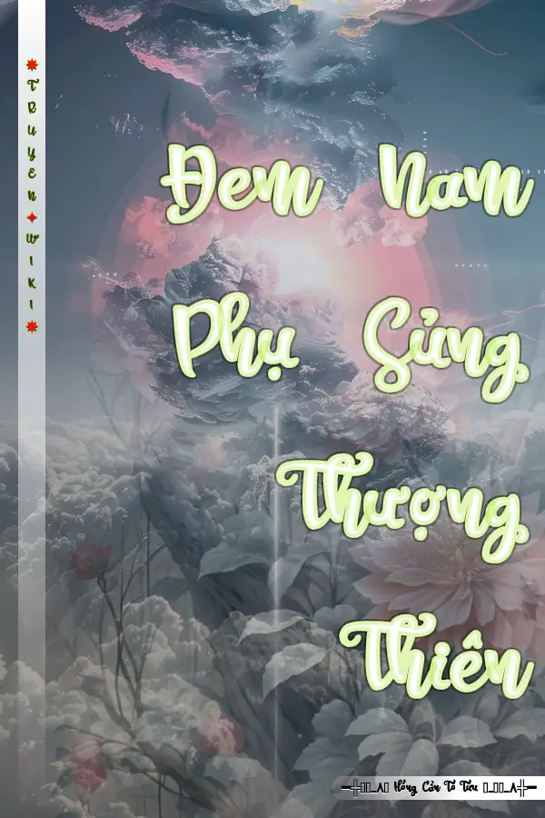 Truyện Đem Nam Phụ Sủng Thượng Thiên