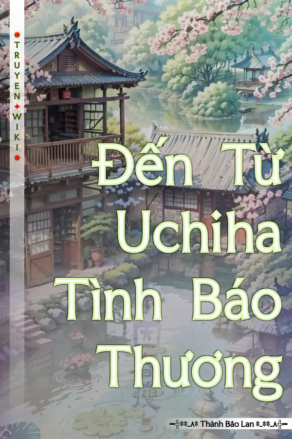 Đến Từ Uchiha Tình Báo Thương