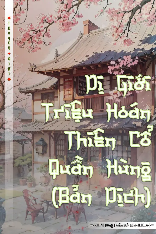 Dị Giới Triệu Hoán Thiên Cổ Quần Hùng (Bản Dịch)