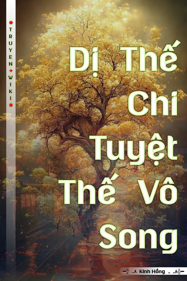 Truyện Dị Thế Chi Tuyệt Thế Vô Song