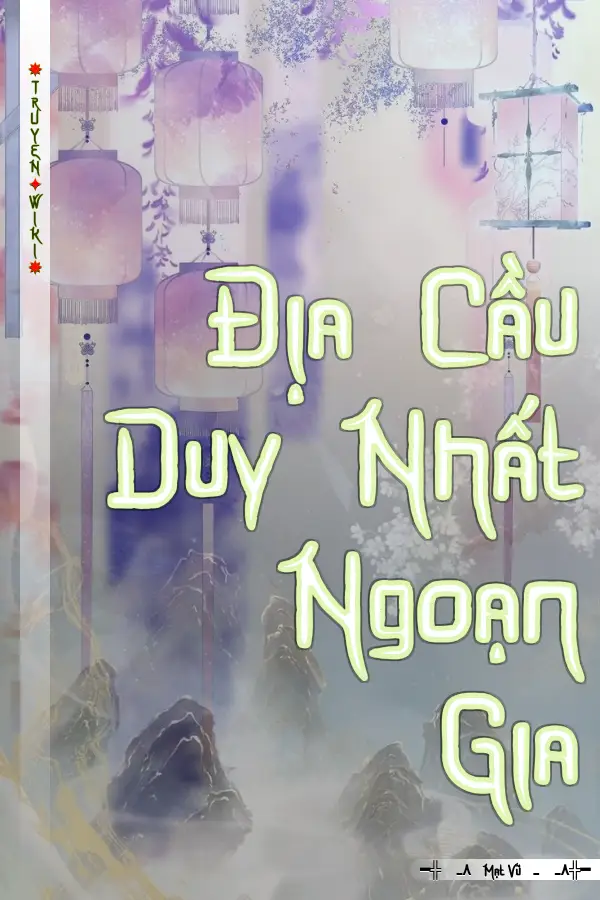 Truyện Địa Cầu Duy Nhất Ngoạn Gia