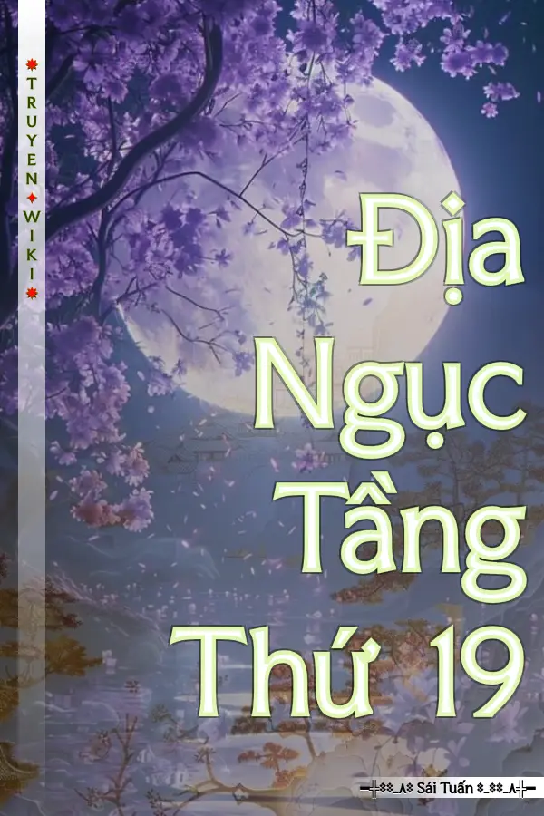 Truyện Địa Ngục Tầng Thứ 19