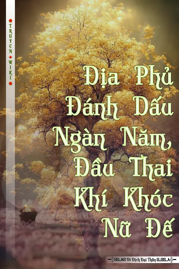 Truyện Địa Phủ Đánh Dấu Ngàn Năm, Đầu Thai Khí Khóc Nữ Đế