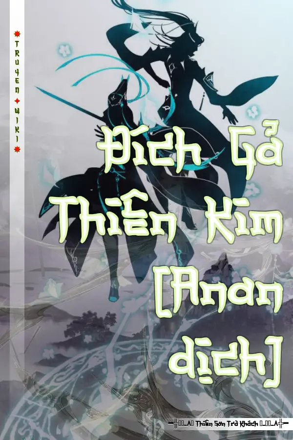 Truyện Đích Gả Thiên Kim [Anan dịch]