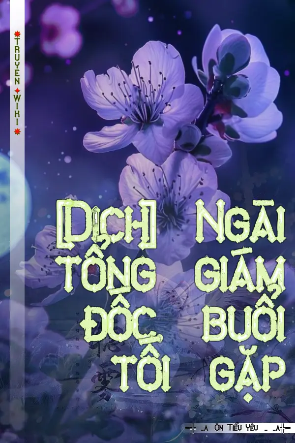 [Dịch] Ngài tổng giám đốc, buổi tối gặp