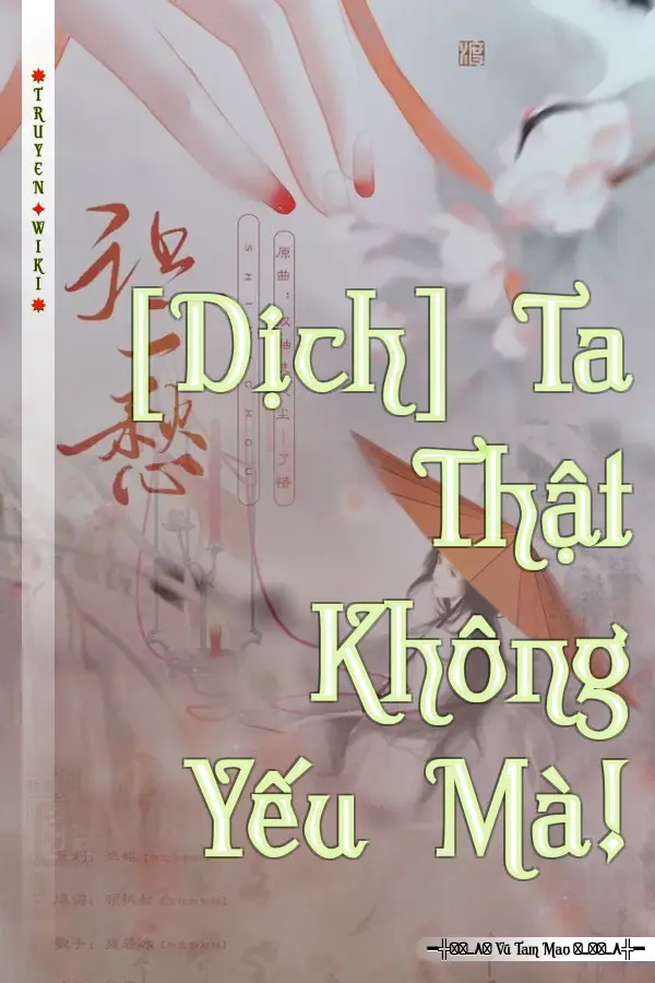 [Dịch] Ta Thật Không Yếu Mà!