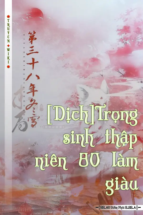 [Dịch]Trọng sinh thập niên 80 làm giàu