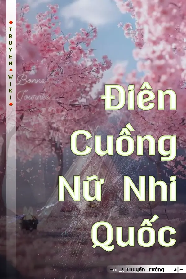 Truyện Điên Cuồng Nữ Nhi Quốc