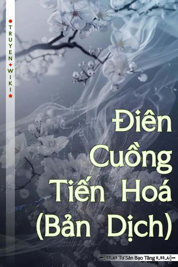 Truyện Điên Cuồng Tiến Hoá (Bản Dịch)