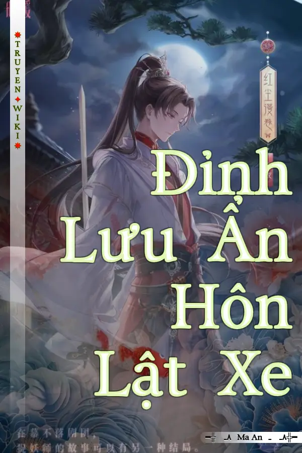 Đỉnh Lưu Ẩn Hôn Lật Xe