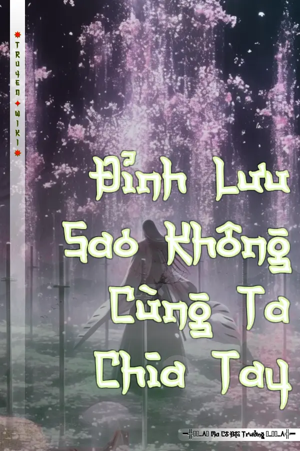 Truyện Đỉnh Lưu Sao Không Cùng Ta Chia Tay