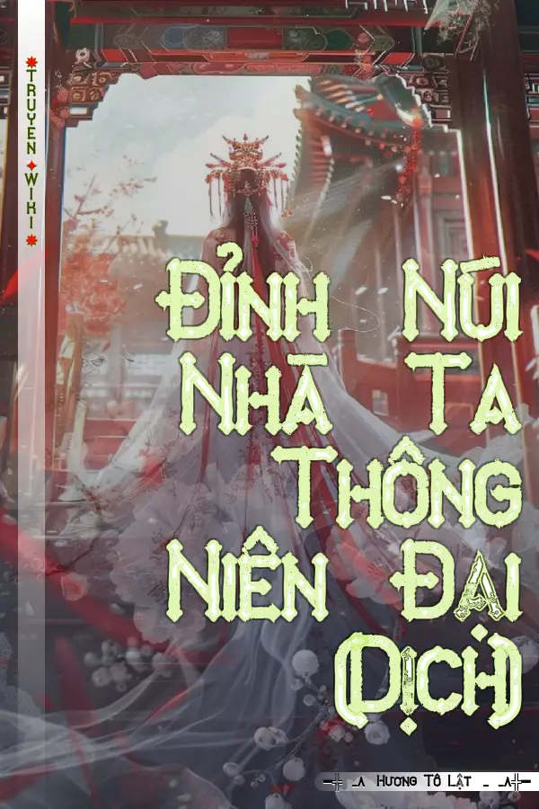 Truyện Đỉnh Núi Nhà Ta Thông Niên Đại (Dịch)