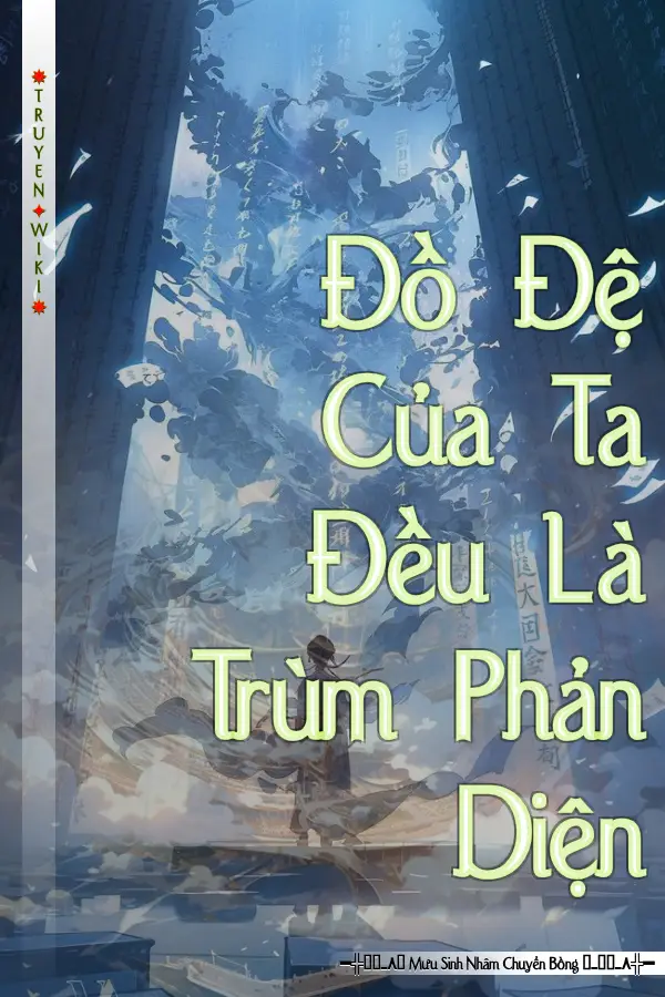 Đồ Đệ Của Ta Đều Là Trùm Phản Diện