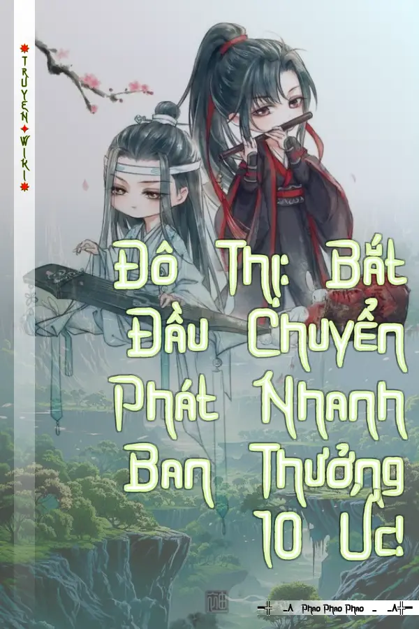 Truyện Đô Thị: Bắt Đầu Chuyển Phát Nhanh Ban Thưởng 10 Ức!