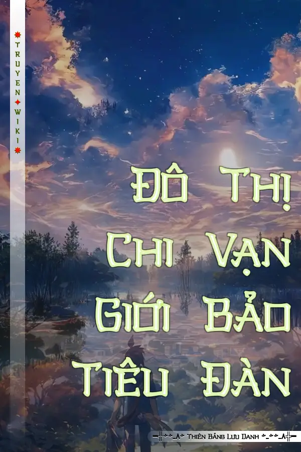 Đô Thị Chi Vạn Giới Bảo Tiêu Đàn