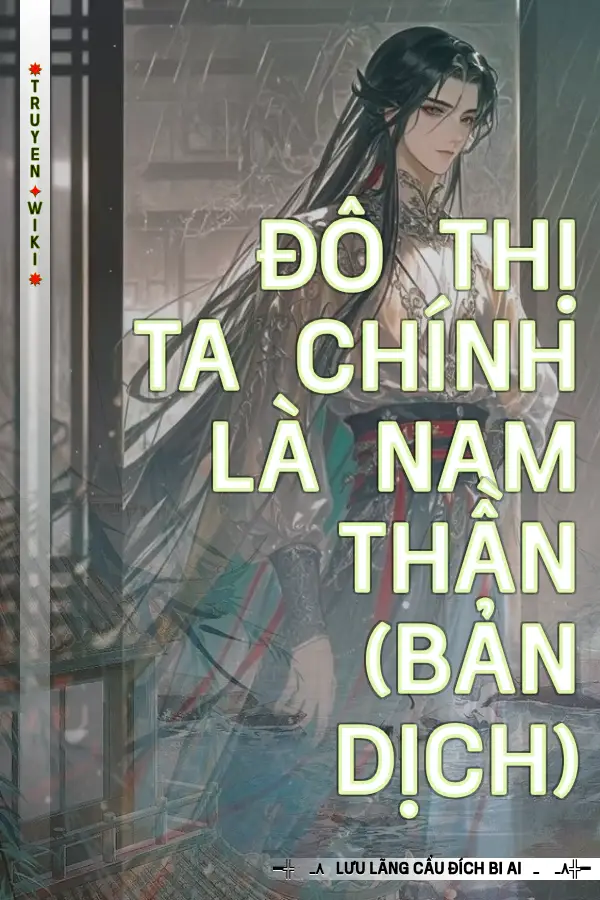 Truyện Đô Thị Ta Chính Là Nam Thần (Bản Dịch)