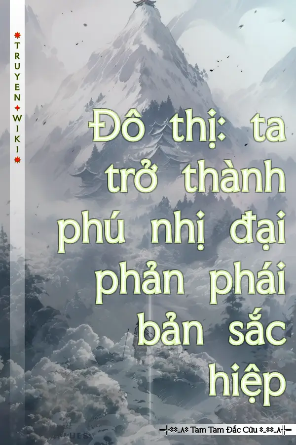 Đô thị: ta trở thành phú nhị đại phản phái bản sắc hiệp