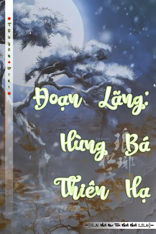 Đoạn Lãng: Hùng Bá Thiên Hạ