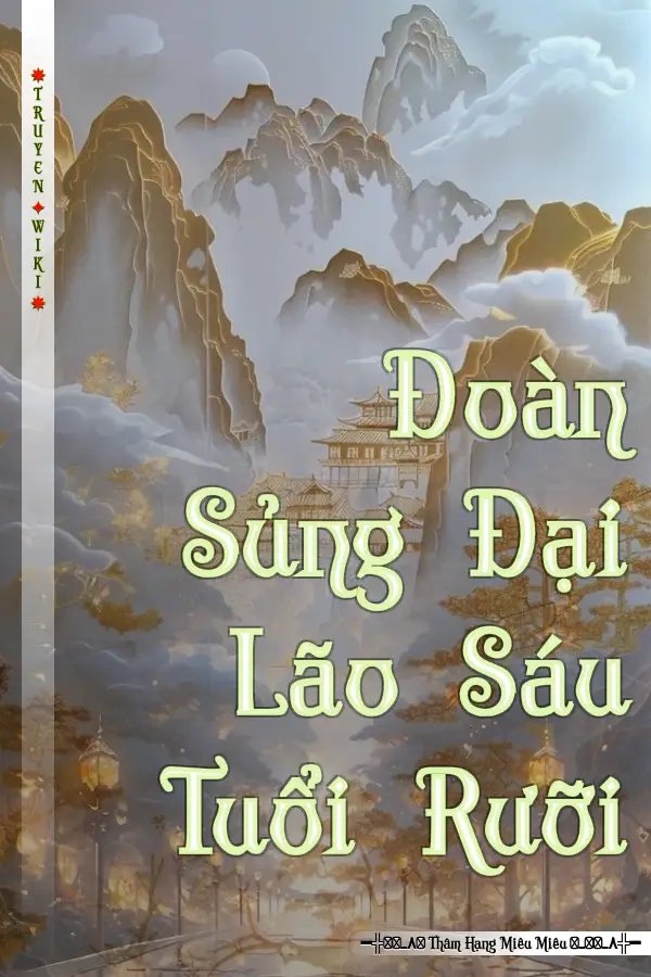 Đoàn Sủng Đại Lão Sáu Tuổi Rưỡi