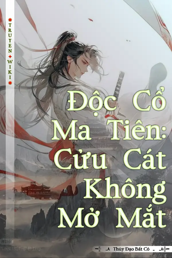 Độc Cổ Ma Tiên: Cửu Cát Không Mở Mắt